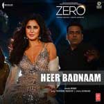 Heer Badnaam - Zero Mp3 Song